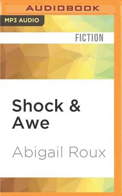 Shock & Awe by Roux, Abigail