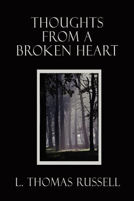 Thoughts From a Broken Heart by Russell, L. Thomas