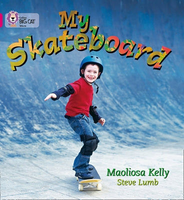 My Skateboard: Pink A/Band 1a by Kelly, Maoliosa