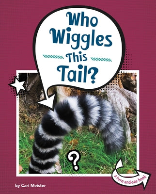 Who Wiggles This Tail? by Meister, Cari
