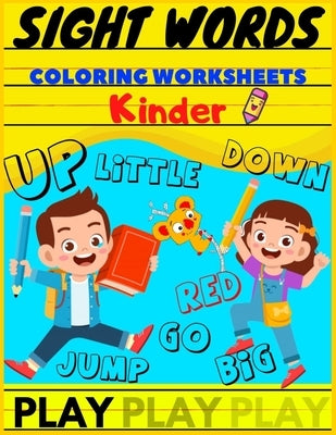 Sight Words Coloring Worksheets Kinder: Kindergarten Workbook - Ages 5 to 6, Early Reading and Writing, Matching, and More (School Activity Workbook F by Kid Art, Pen Control