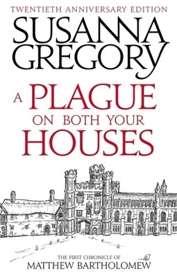 A Plague on Both Your Houses: The First Chronicle of Matthew Bartholomew by Gregory, Susanna