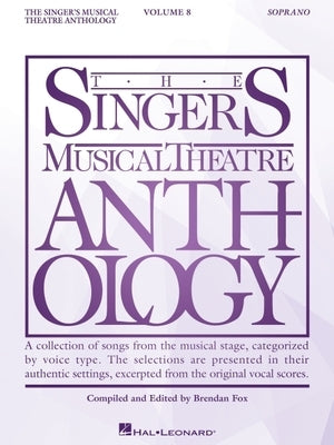 Singer's Musical Theatre Anthology - Volume 8: Soprano Book by