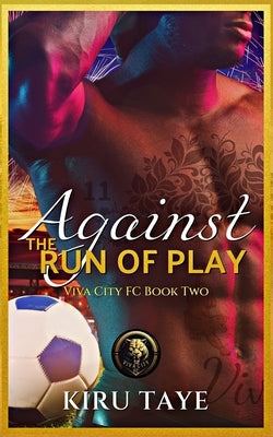 Against the Run of Play by Taye, Kiru