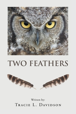 Two Feathers by Davidson, Tracie L.