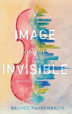 Image of the Invisible by Fahrenbach, Rachel