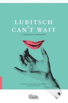 Lubitsch Can't Wait: A Theoretical Examination by Novak, Ivana