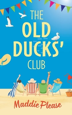 The Old Ducks Club by Please, Maddie