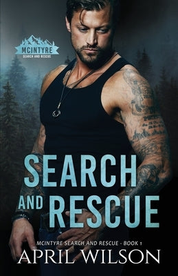 Search and Rescue: McIntyre Security Search and Rescue - Book 1 by Wilson, April