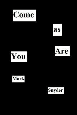 Come As You Are by Snyder, Mark
