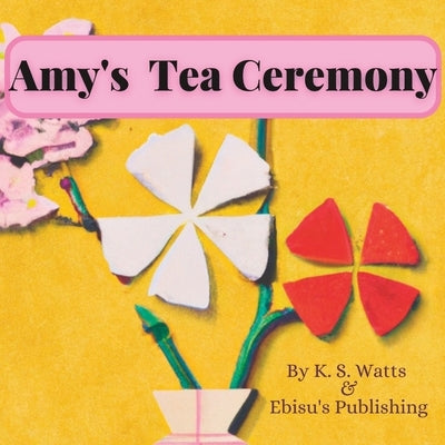 Amy's Tea Ceremony by Ebisu's Publishing