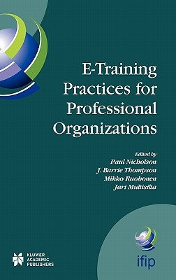 E-Training Practices for Professional Organizations by Nicholson, Paul