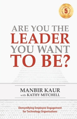 Are You The Leader You Want To Be by Kaur, Manbir