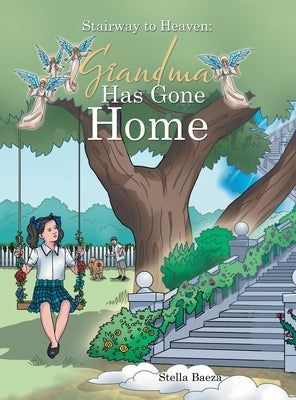 Stairway to Heaven: Grandma Has Gone Home by Baeza, Stella