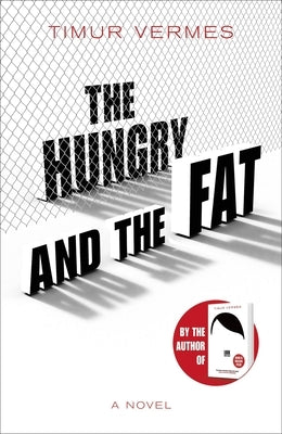 The Hungry and the Fat by Vermes, Timur