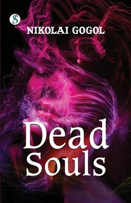 Dead Souls by Gogol, Nikolai