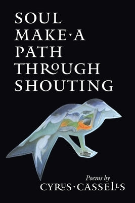 Soul Make a Path Through Shouting by Cassells, Cyrus