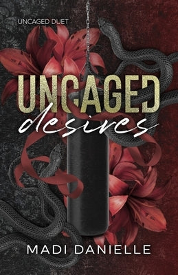 Uncaged Desires by Danielle, Madi