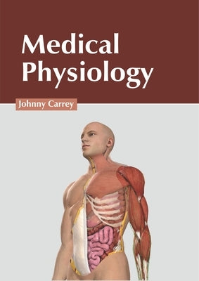 Medical Physiology by Carrey, Johnny