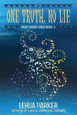 One Truth, No Lie by Parker, Lehua