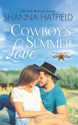 The Cowboy's Summer Love: Grass Valley Cowboys by Hatfield, Shanna