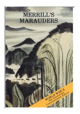 Merrill's Marauders (February-May 1944) by Center of Military History United States
