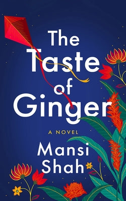 The Taste of Ginger by Shah, Mansi