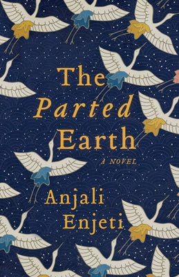 The Parted Earth by Enjeti, Anjali