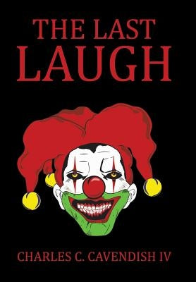 The Last Laugh by Cavendish, Charles C., IV