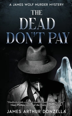 The Dead Don't Pay by Donzella, James Arthur