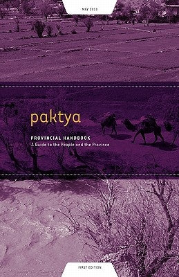 Paktya Provincial Handbook: A Guide to the People and the Province by Frumin, Amy