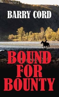 Bound for Bounty by Cord, Barry