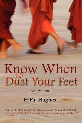 Know When To Dust Your Feet #1 by Hughes, Pat