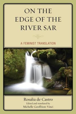 On the Edge of the River Sar: A Feminist Translation by Geoffrion-Vinci, Michelle