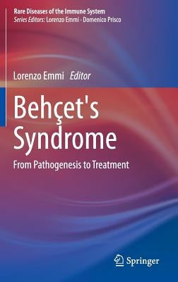 Behçet's Syndrome: From Pathogenesis to Treatment by Emmi, Lorenzo