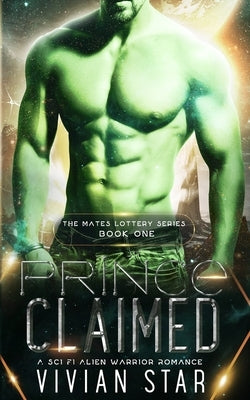 Prince Claimed: A Sci-Fi Alien Warrior Romance by Star, Vivian