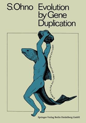 Evolution by Gene Duplication by Ohno, Susumu