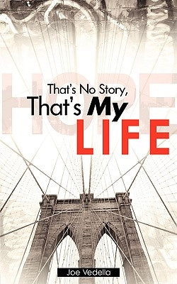 That's No Story, That's My Life by Vedella, Joe