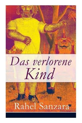 Das verlorene Kind: Ein Krimi-Klassiker von Johanna Bleschke by Sanzara, Rahel