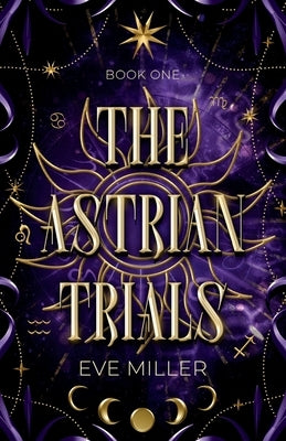 The Astrian Trials by Miller, Eve