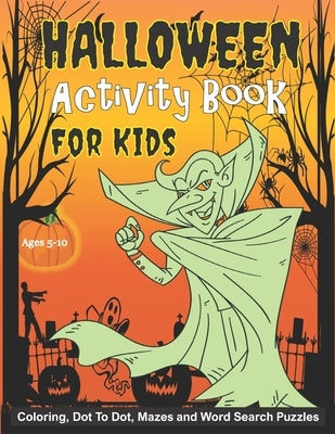 Halloween Activity Book for Kids Ages 5-10: 40 Fun Happy Halloween Learning Activities for Children: Coloring, Dot to Dot, Mazes and Word Search Puzzl by Brookes, Daisy