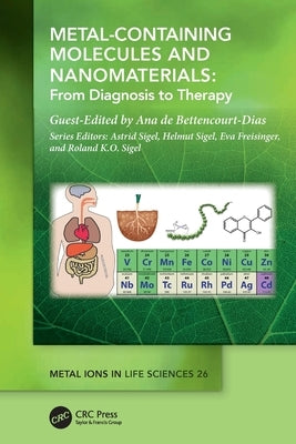Metal-Containing Molecules and Nanomaterials: From Diagnosis to Therapy by Bettencourt-Dias, Ana de