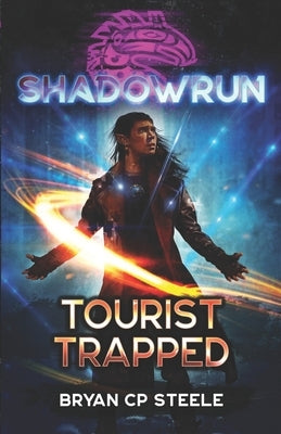 Shadowrun: Tourist Trapped by Steele, Bryan Cp