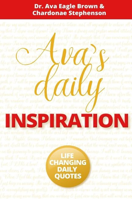 Ava's Daily Inspiration: Life Changing Daily Quotes by Stephenson, Chardonae Elizabeth