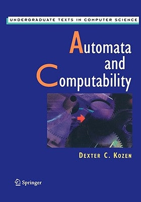 Automata and Computability by Kozen, Dexter C.