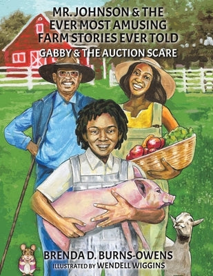 Mr. Johnson & The Ever Most Amusing Farm Stories Ever Told by Burns-Owens, Brenda D.