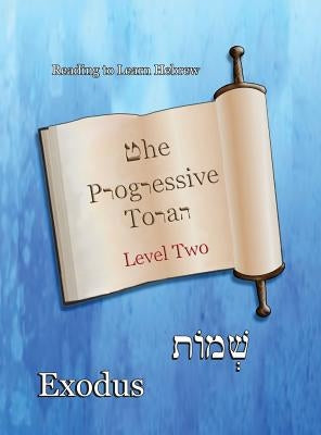 The Progressive Torah: Level Two Exodus: Color Edition by Minister 2. Others