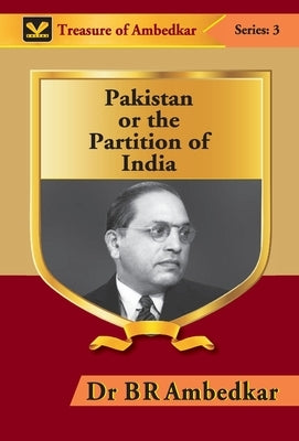 Pakistan or the Partition of India by Ambedkar, Br