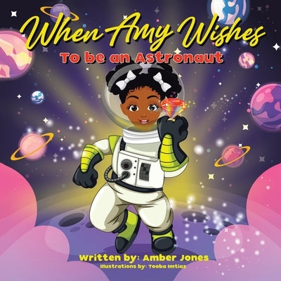 When Amy Wishes: Astronaut by Jones, Amber