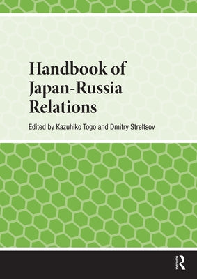Handbook of Japan-Russia Relations by Togo, Kazuhiko